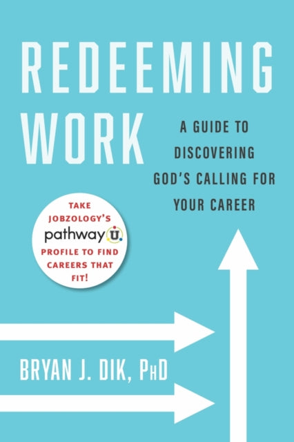 Book cover of: Redeeming Work. By: Bryan J. Dik