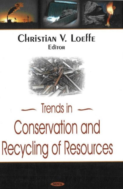 Book cover of: Trends in Conservation & Recycling Resources. By: Christian V. Loeffe