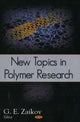 Book cover of: New Topics in Polymer Research. By: G. E. Zaikov