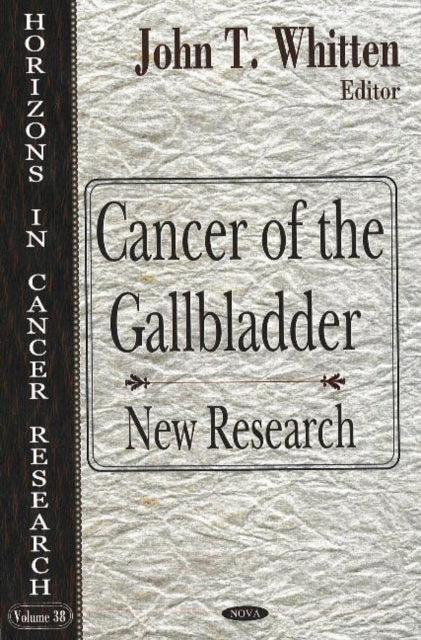 Book cover of: Cancer of the Gallbladder. By: John T. Whitten