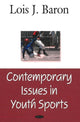 Book cover of: Contemporary Issues in Youth Sports. By: Lois J. Baron