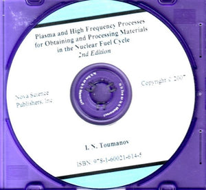 Plasma & High Frequency Processes for Obtaining & Processing Materials in the Nuclear Fuel Cycle CD-ROM