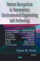 Book cover of: Pattern Recognition in Nanoscience, Environmental Engineering & Archeology. By: Diane M. Perez