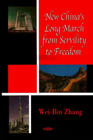 New China's Long March from Servility to Freedom