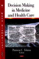 Book cover of: Decision-Making in Medicine & Health Care. By: Partricia C. Tolana