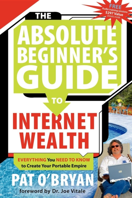 Book cover of: Absolute Beginner's Guide to Internet Wealth. By: Pat O'Bryan