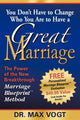 Book cover of: You Don't Have to Change Who You Are to Have a Great Marriage. By: Max Vogt