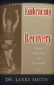 Book cover of: Embracing the Journey of Recovery. By: Dr. Larry Smith