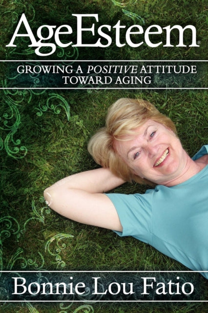 Book cover of: AgeEsteem. By: Bonnie Lou Fatio