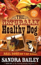 Book cover of: Naturally Healthy Dog. By: Sandra Bailey