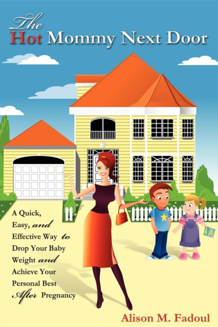 Book cover of: Hot Mommy Next Door. By: Alison M. Fadoul