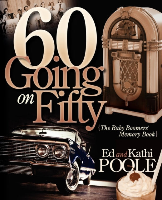 Book cover of: 60 Going on Fifty. By: Ed Poole