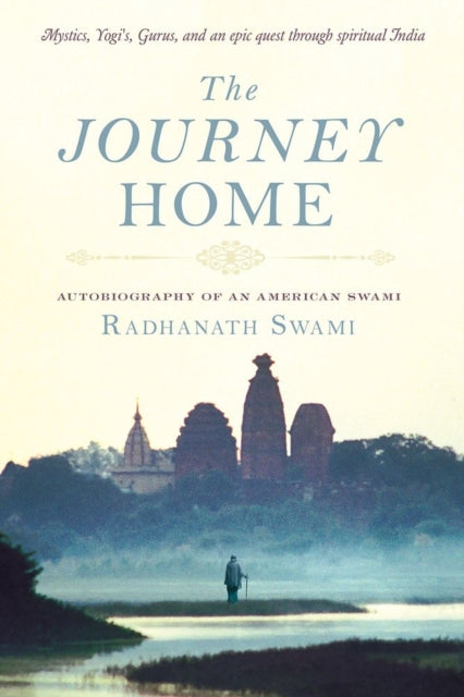Book cover of: Journey Home. By: Radhanath Swami