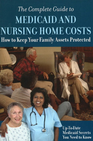 Complete Guide to Medicaid & Nursing Home Costs