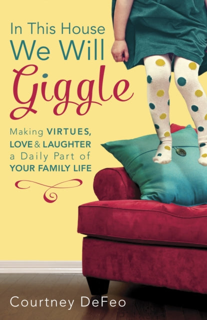 Book cover of: In This House, We Will Giggle