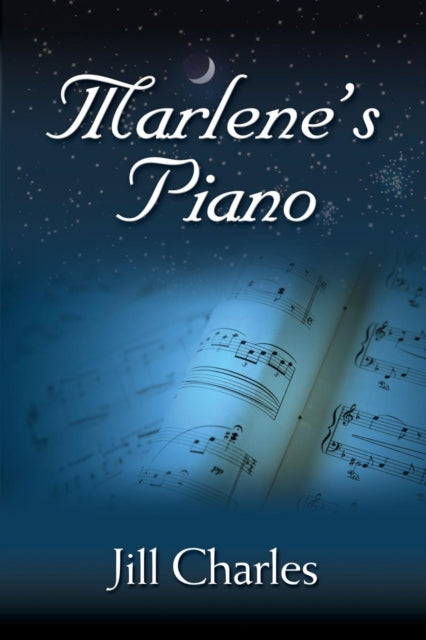 Book cover of: Marlene's Piano. By: Jill Charles