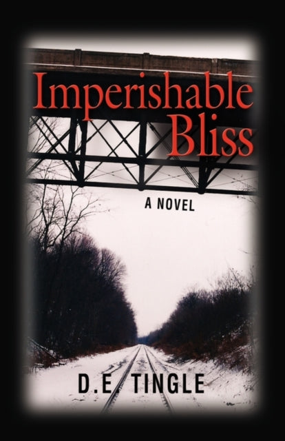 Book cover of: Imperishable Bliss. By: D. E. Tingle