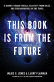 Book cover of: This Book is from the Future. By: Marie D. Jones