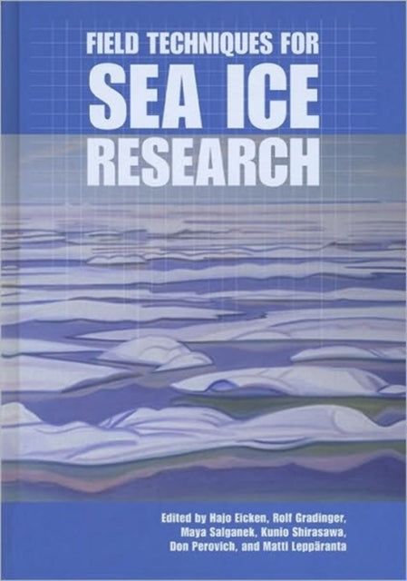 Book cover of: Field Techniques for Sea-Ice Research. By: Hajo Eicken