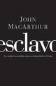 Book cover of: Esclavo. By: John MacArthur