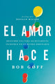 Book cover of: amor hace. By: Bob Goff