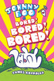 Book cover of: Johnny Boo (Book 14): Is Bored! Bored! Bored!. By: James Kochalka