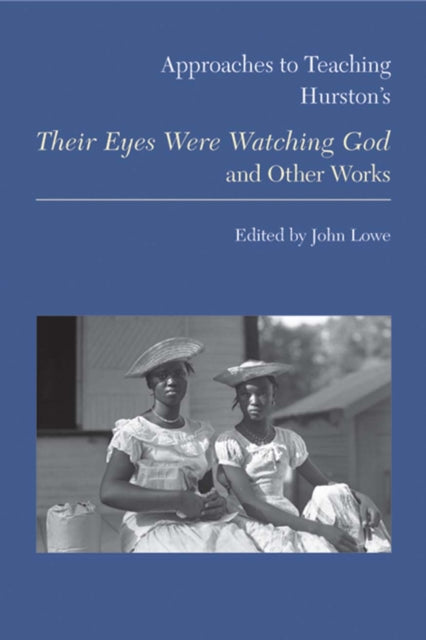 Book cover of: Approaches to Teaching Hurston's Their Eyes Were Watching God and Other Works
