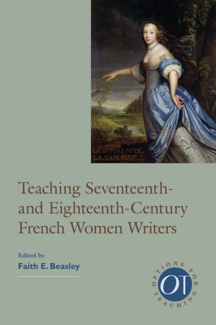 Book cover of: Teaching Seventeenth- and Eighteenth-Century French Women Writers. By: Faith Evelyn Beasley
