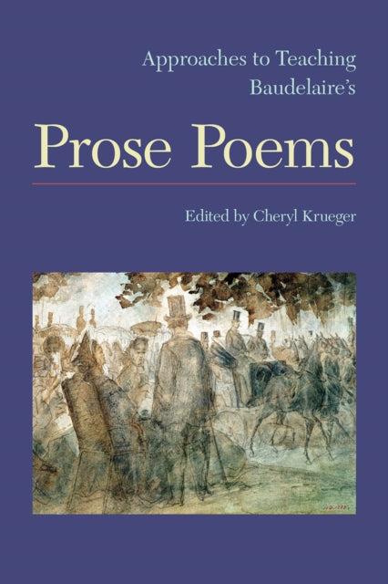Book cover of: Aproaches to Teaching Baudelaire's Prose Poems