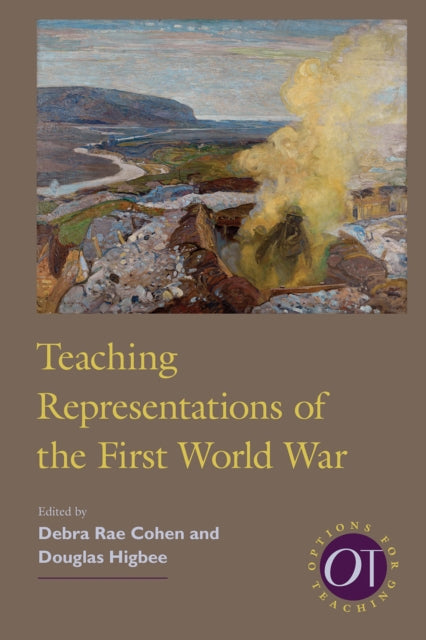 Book cover of: Teaching Representations of the First World War. By: Debra Rae Cohen