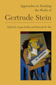 Book cover of: Approaches to Teaching the Works of Gertrude Stein. By: Logan Esdale
