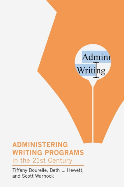 Book cover of: Administering Writing Programs in the Twenty-First Century. By: Tiffany Bourelle