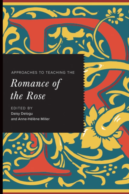 Book cover of: Approaches to Teaching the "Romance of the Rose. By: Daisy Delogu