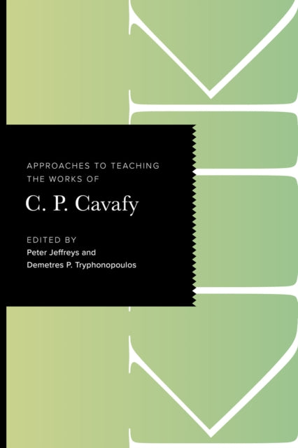 Book cover of: Approaches to Teaching the Works of C. P. Cavafy