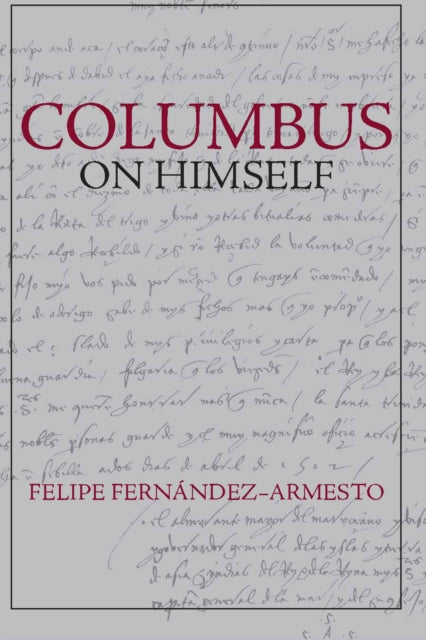 Book cover of: Columbus on Himself. By: Felipe Fernández-Armesto