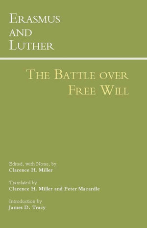 Erasmus and Luther: The Battle over Free Will