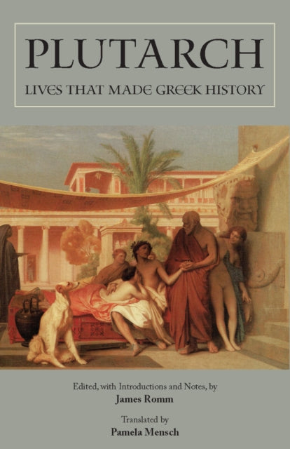 Book cover of: Lives that Made Greek History. By: Plutarch