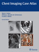 Book cover of: Chest Imaging Case Atlas. By: Mark S. Parker