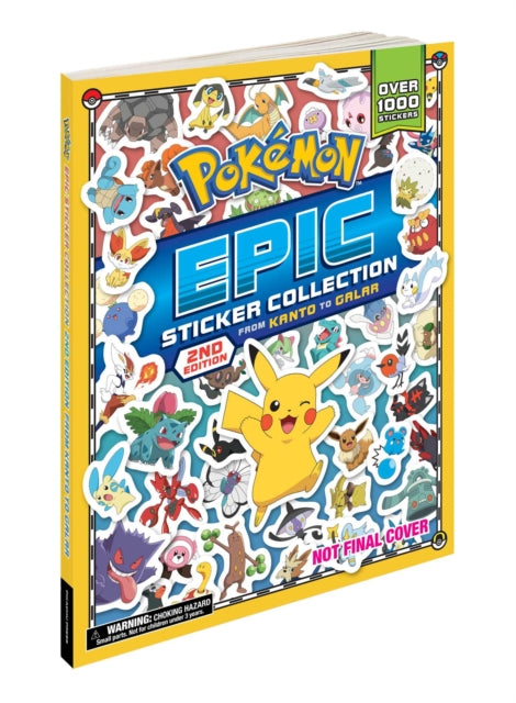 Pokemon Epic Sticker Collection 2nd Edition: From Kanto to Galar 9781604382198 Pikachu Press