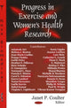 Book cover of: Progress in Exercise & Women's Health Research. By: Janet P. Coulter