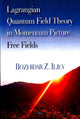 Book cover of: Lagrangian Quantum Field Theory in Momentum Picture. By: Bozhidar Z. Iliev