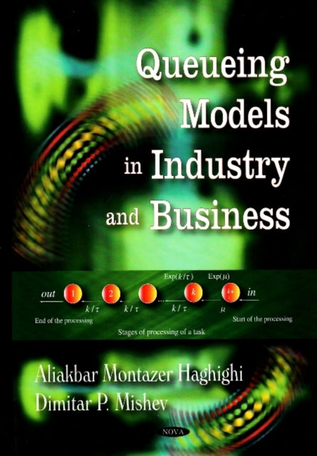 Book cover of: Queuing Models in Industry & Business. By: Aliakbar Montazer Haghighi