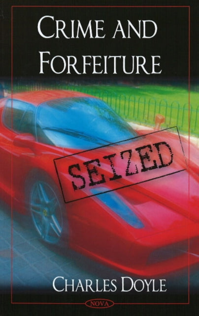 Book cover of: Crime & Forfeiture. By: Doyle, Charles.