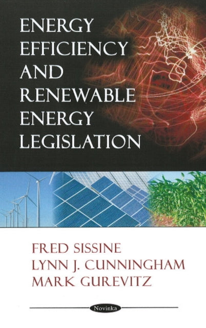 Book cover of: Energy Efficiency & Renewable Energy Legislation. By: Fred J. Sissine