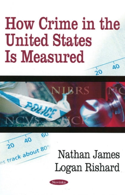 Book cover of: How Crime in the United States Is Measured. By: Nathan James