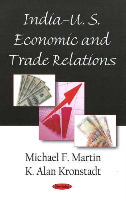 Book cover of: India-U.S. Economic & Trade Relations. By: Michael F. Martin