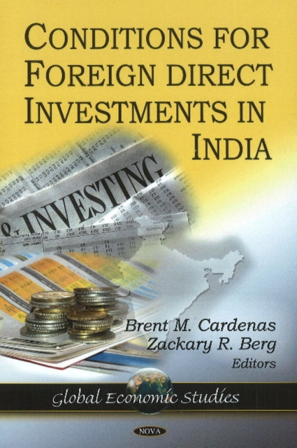 Book cover of: Conditions for Foreign Direct Investment in India. By: Brent M. Cardenas