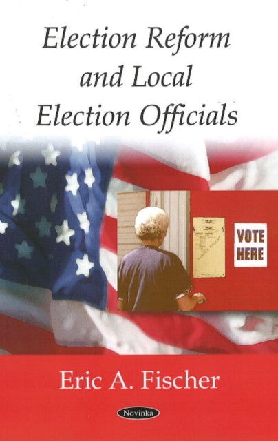 Book cover of: Election Reform & Local Election Officials