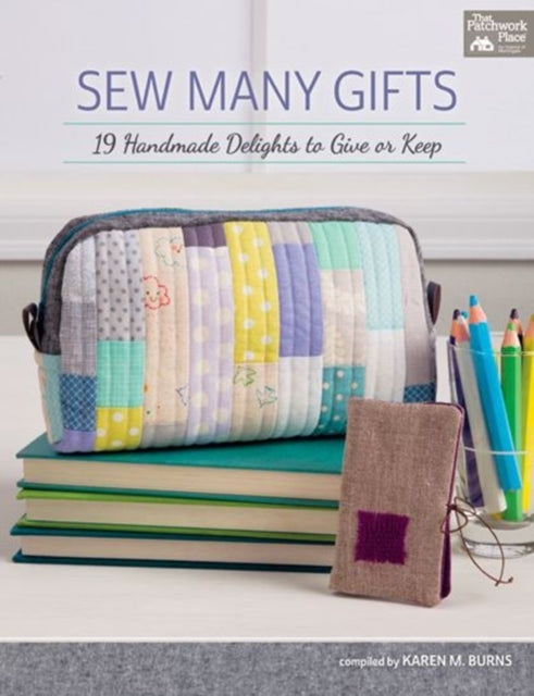 Book cover of: Sew Many Gifts. By: Karen M. Burns