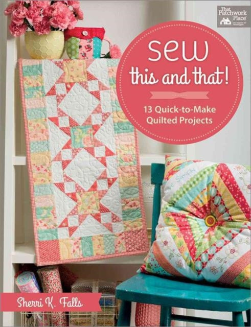 Book cover of: Sew This and That!. By: Sherri Falls